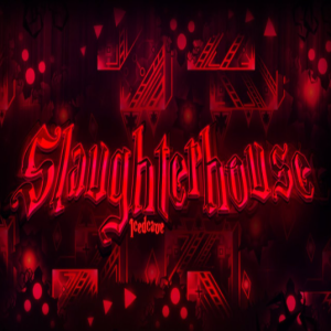 Geometry Dash SLAUGHTERHOUSE