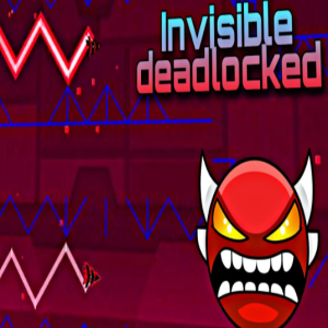 Geometry Dash Invisible Deadlocked